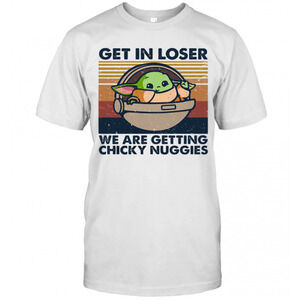 Baby Yoda Get In Loser We Are Getting Chicky Nuggies  Retro T-Shirt